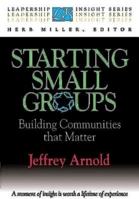 Leadership Insight: Starting Small Groups