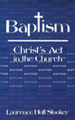Baptism: Christ's Act in the Church