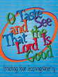 O Taste and See That the Lord is Good