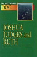 Joshua, Judges and Ruth (#04 in Basic Bible Commentary Series)