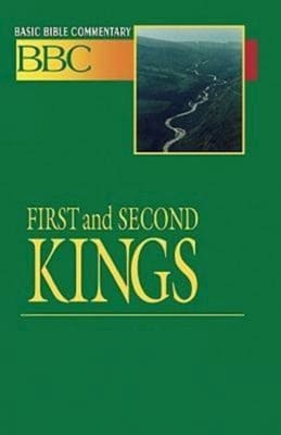 First and Second Kings (#06 in Basic Bible Commentary Series)