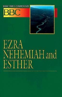 Ezra, Nehemiah and Esther (#08 in Basic Bible Commentary Series)
