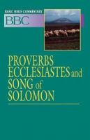 Proverbs, Ecclesiastes and Song of Solomon (#11 in Basic Bible Commentary Series)