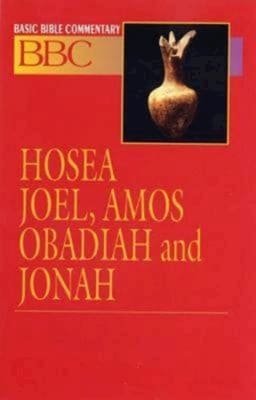 Hosea, Joel, Amos, Obadiah and Jonah (#15 in Basic Bible Commentary Series)