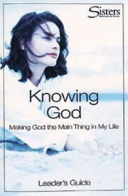 Sisters: Knowing God (Leader's Guide) (Sisters Bible Study For Women Series)
