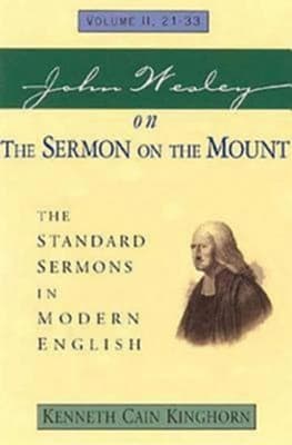 Standard Sermons in Modern English #02: John Wesley on the Sermon on the Mount