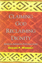 Claiming God, Declaiming Dignity