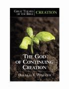 The God of Continuing Creation (Great Themes Of The Bible Series)