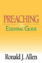 Preaching (An Essential Guide Series)