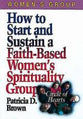 How to Start and Sustain a Faith-Based Women's Spirituality Group