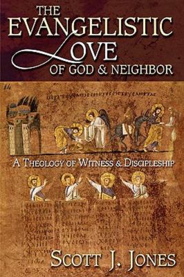 The Evangelistic Love of God and Neighbor