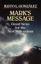 Good News For the New Millennium: Mark's Message