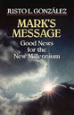 Good News For the New Millennium: Mark's Message