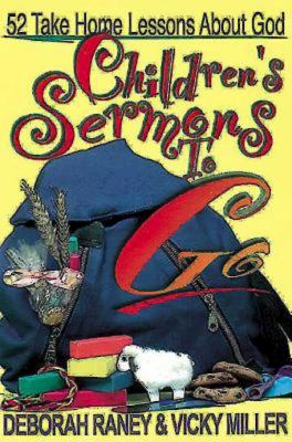 Children's Sermons to Go: 52 Take-Home Lessons About God