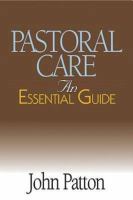 Pastoral Care (An Essential Guide Series)