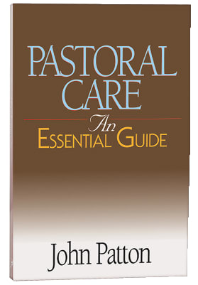 Pastoral Care (An Essential Guide Series)