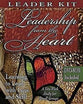 Leadership From the Heart (Leader Kit)