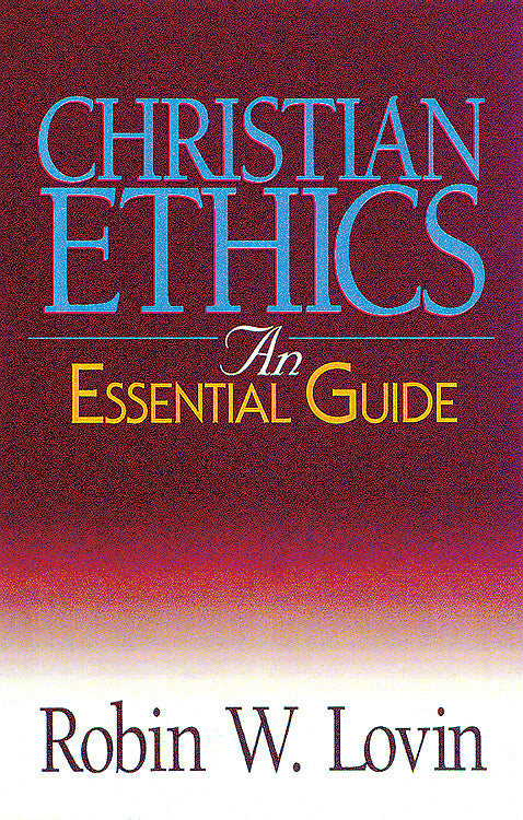 Christian Ethics (An Essential Guide Series)