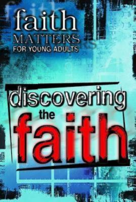 Faith Matters For Young Adults: Discovering the Faith