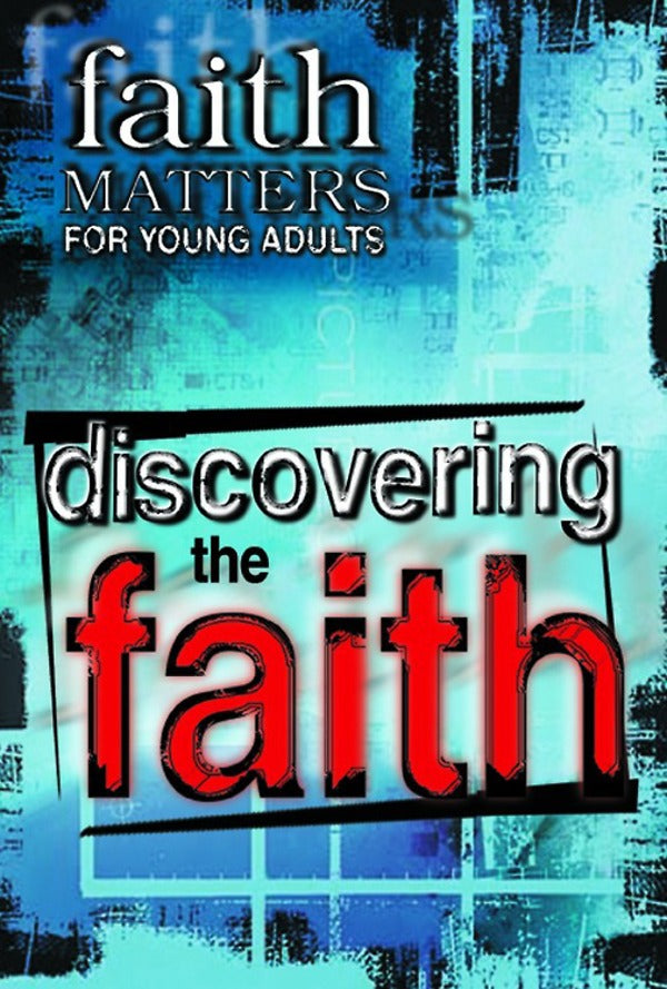 Faith Matters For Young Adults: Discovering the Faith