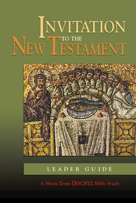Invitation to the New Testament (Leader's Guide) (Disciple Short-term Studies Series)