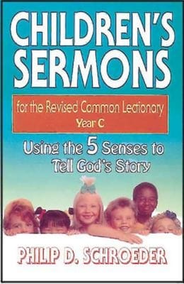 Children's Sermons For the Revised Common Lectionary Year C