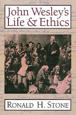 John Wesley's Life & Ethics