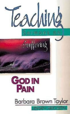 Teaching Sermons: God in Pain