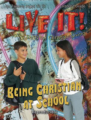 Being Christian At School Leader's Guide (Reproducible) (Live It! Series)