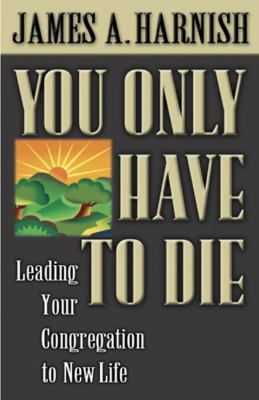 You Only Have to Die