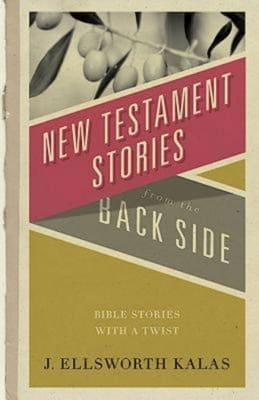 New Testament Stories From the Back Side