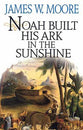 Noah Built His Ark on a Sunny Day