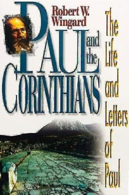 Paul and the Corinthians (The Life And Letters Of Paul Series)