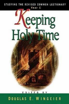 Studying the Rcl Year C: Keeping Holy Time
