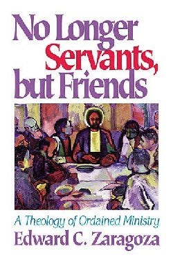 No Longer Servants, But Friends