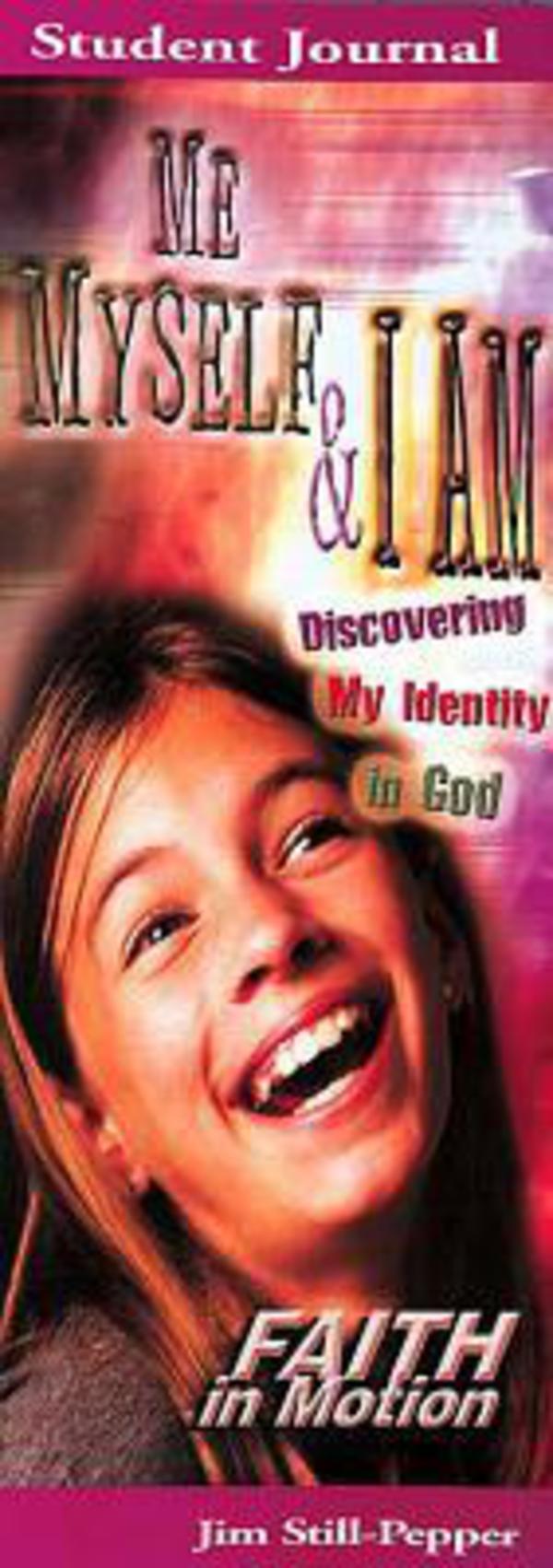 Me, Myself, and I Am (Student Book) (Faith In Motion Series)