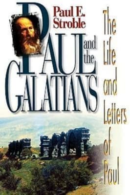 Paul and the Galatians (The Life And Letters Of Paul Series)