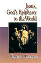 Jesus Collection: Jesus, God's Epiphany to the World