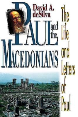 Paul and the Macedonians (The Life And Letters Of Paul Series)