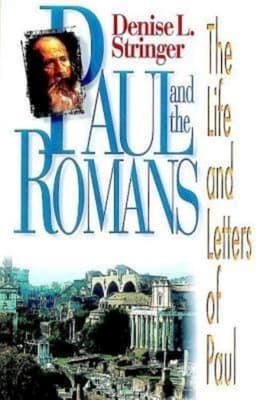 Paul and the Romans (The Life And Letters Of Paul Series)