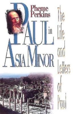 Paul in Asia Minor (The Life And Letters Of Paul Series)