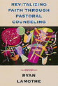 Revitalizing Faith Through Pastoral Counselling