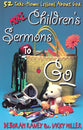 More Childrens Sermons to Go