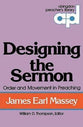 Designing the Sermon (Abingdon Preacher's Library Series)