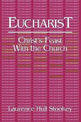 Eucharist: Christ's Feast With the Church