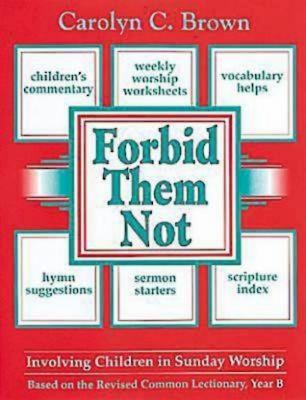 Forbid Them Not (Year B)