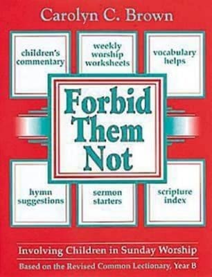 Forbid Them Not (Year B)