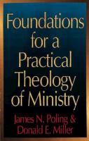 Foundations For a Practical Theology of Ministry