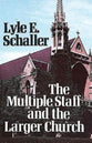 The Multiple Staff and the Larger Church