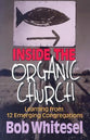 Inside the Organic Church: Learning From 12 Emerging Congregations
